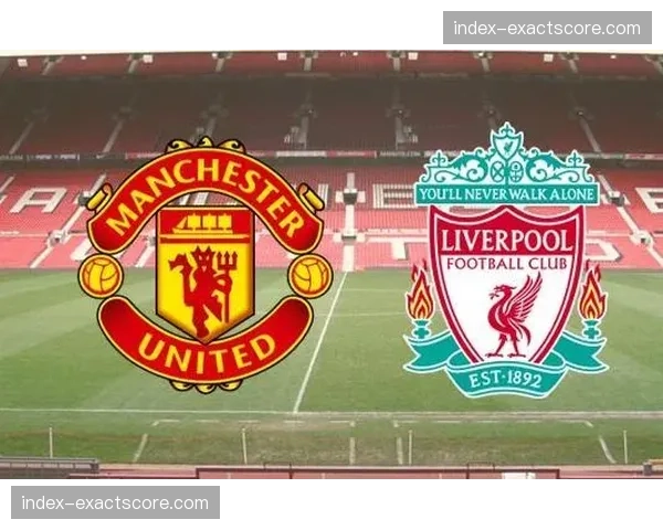 双红会前瞻:状态复苏的利物浦主场迎战为欧战资格而战的曼联 双红会前瞻:状态复苏的利物浦主场迎战为欧战资格而战的曼联